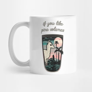 If you like pina colamas Mug